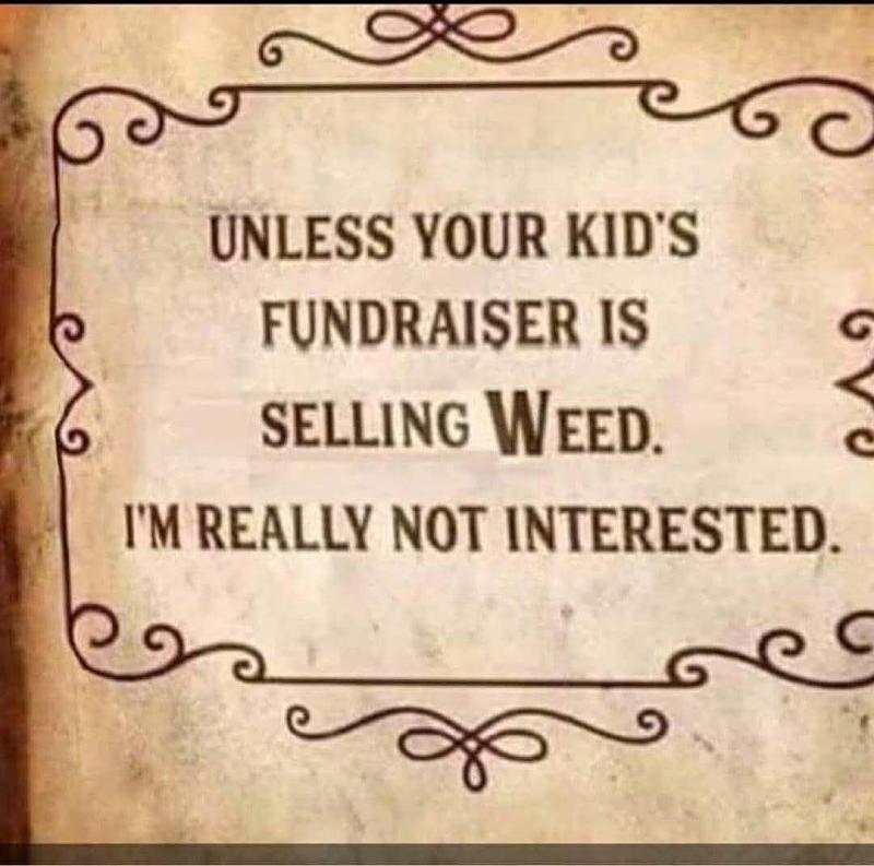 Click image for larger version

Name:	FUNDRAISER WEED.jpg
Views:	7
Size:	137.6 KB
ID:	664177